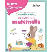  Bravo les maternelles - cahier ardoise - Ma journée à la maternelle 
