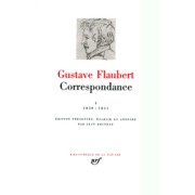  Correspondance / Flaubert Tome 1 - Janvier 1830 à juin 1851 