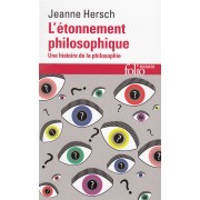  L'étonnement philosophique ; une histoire de la philosophie 