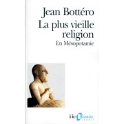  La plus vieille religion. En Mésopotamie  