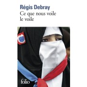  Ce que nous voile le voile ; la République et le sacré 