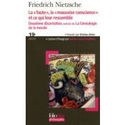  La faute de la mauvaise conscience et ce qui leur ressemble - Deuxième dissertation, extrait de La Généalogie de la morale  