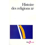  Histoire des religions - Tome 3, Les religions constituées en Asie et leurs contre-courants, Les religions chez les peuples sans tradition écrite, Mouvements religieux nés de l'acculturation (Volume 1)  