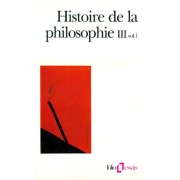  Histoire de la philosophie III. - Volume 1, Le XIXème siècle, Le XXème siècle  