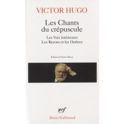  Les Chants du crépuscule - Les Voix intérieures ; Les Rayons et les Ombres  