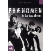  Phænomen t.3 ; en des lieux obscurs 