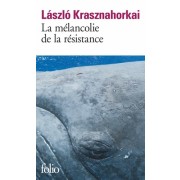  La mélancolie de la résistance  
