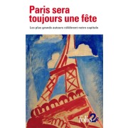  Paris sera toujours une fête - Les plus grands auteurs célèbrent notre capitale  