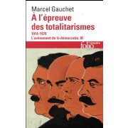  L''avènement de la démocratie t.3 ; à l'épreuve des totalitarismes, 1914-1974 