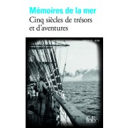  Mémoires de la mer - Cinq siècles de trésors et d'aventures  