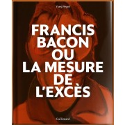 Francis Bacon ou La mesure de l'excès  