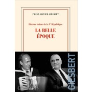  Histoire intime de la Ve République - Tome 2, La belle époque  