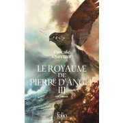  Le royaume de Pierre d'Angle Tome 3  