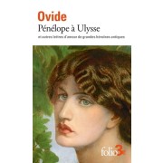  Pénélope à Ulysse et autres lettres d'amour de grandes héroïnes antiques  