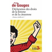  "Femme, réveille-toi !" - Déclaration des droits de la femme et de la citoyenne et autres écrits  