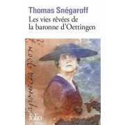 LES VIES REVEES DE LA BARONNE D'OETTINGEN