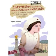  Infirmière pendant la Premiere Guerre mondiale ; journal de Geneviève Darfeuil, Houlgate-Paris, 1914-1918 