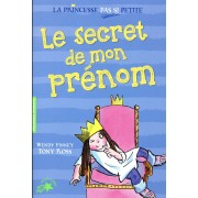  La princesse pas si petite t.1 ; le secret de mon prénom 