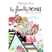  La famille royale t.7 ; looping à la fraise 