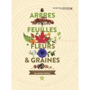  Arbres, feuilles, fleurs et graines - Une encyclopédie visuelle du monde végétal  