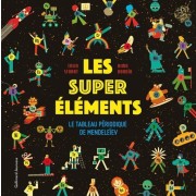  Les super éléments - Le tableau périodique de Mendeleïev 