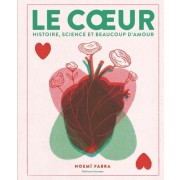  Le coeur - Histoire, science et beaucoup d'amour  