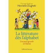  La littérature dès l'alphabet - Pour une première culture littéraire et artistique à l'école primaire-Nouvelle édition 