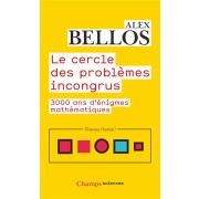  Le cercle des problemes incongrus : 3000 ans d'énigmes mathématiques 