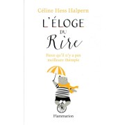  L'éloge du rire ; parce qu'il n'y a pas meilleure thérapie 