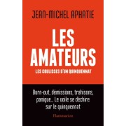  Les amateurs - Les coulisses d'un quinquennat  