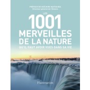  Les 1001 merveilles de la nature qu'il faut avoir vues dans sa vie 