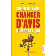  Comment faire changer d’avis n’importe qui  