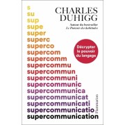  Supercommunication - Décrypter le pouvoir du langage  