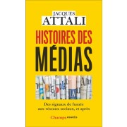  Histoires des médias - Des signaux de fumée aux réseaux sociaux, et après  