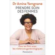  Prendre soin des femmes - Pour en finir avec les violences gynécologiques 