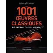  Les 1001 œuvres classiques qu'il faut avoir écoutées dans sa vie 