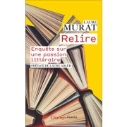  Relire - Enquête sur une passion littéraire  