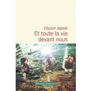 ET TOUTE LA VIE DEVANT NOUS