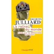  La reine du monde - Essai sur la démocratie d'opinion  