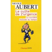  Le culte de l'urgence ; la société malade du temps 