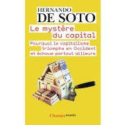  Le mystère du capital - Pourquoi le capitalisme triomphe en Occident et échoue partout ailleurs  