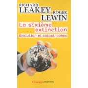  La sixième extinction - Evolution et catastrophes  