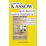  Qui écrira notre histoire ? - Les archives secrètes du ghetto de Varsovie. Emmanuel Ringelblum et les archives d'Oyneg Shabes 