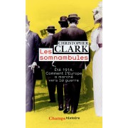  Les somnambules ; été 1914, comment l'Europe a marché vers la guerre 