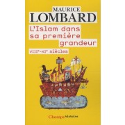  L'Islam dans sa première grandeur - VIIIe-XIe siècles  