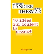  Dix idées qui coulent la France  