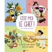  C'est moi le chef ! - 35 recettes pour cuisiner au fil des saisons 