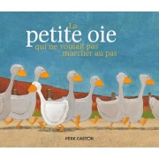  La petite oie qui ne voulait pas marcher au pas  