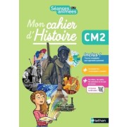  Mon cahier d'Histoire CM2 Séances animées  
