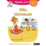  Regarde, je lis ! ; une histoire à lire tout seul : Mila danseuse : niveau 2 